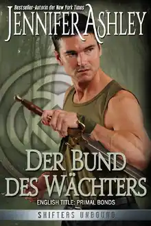 Cover of Shifters Unbound 02 - Der Bund des Waechters