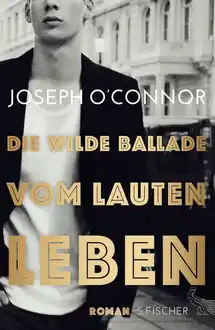 Cover of Die wilde Ballade vom lauten Leben. Roman