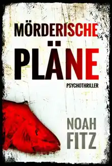 Cover of Mörderische Pläne Thriller von Noah Fitz (German Edition)