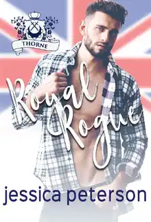 Cover of Royal Rogue: A Sexy Royal Romance (Flings With Kings Book 3)