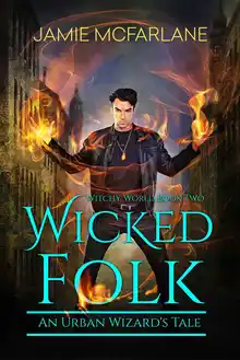 Cover of Wicked Folk: An Urban Wizard's Tale (Witchy World Book 2)