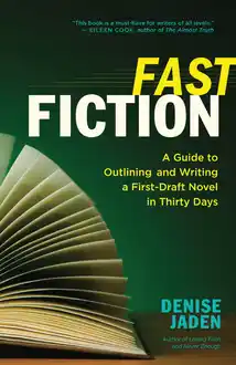 Cover of Fast Fiction: a Guide to Outlining and Writing a First Draft Novel in Thirty Days