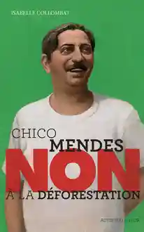 Cover of Chico Mendes : non à la déforestation