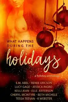 Cover of What Happens During the Holidays: A Holiday Anthology
