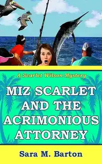 Cover of Miz Scarlet and the Acrimonious Attorney