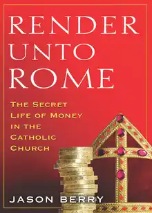 Cover of Render unto Rome: the secret life of money in the Catholic Church