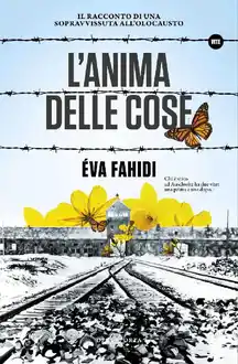 Cover of L'anima delle cose. Il racconto di una sopravvissuta all'Olocausto