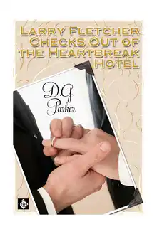 Cover of Larry Fletcher Checks Out of the Heartbreak Hotel (To Have and to Hold)