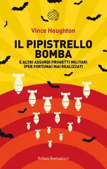 Cover of Il pipistrello bomba, e altri assurdi progetti militari