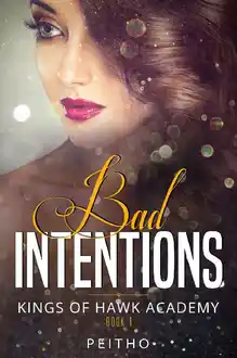 Cover of Bad Intentions: A Dark High School Bully Romance (Kings of Hawk Academy Book 1)