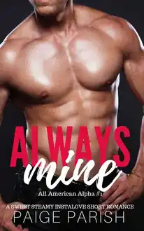 Cover of Always Mine (All American Alpha Book 1)