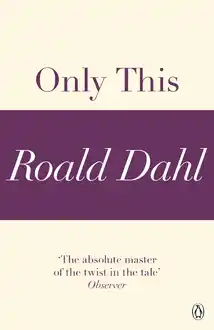 Cover of Only This: A Roald Dahl Short Story