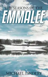 Cover of The Seasons of the EmmaLee: One grand ship. Two love affairs, decades apart. An idyllic summer resort town torn apart by betrayal, murder and shattered dreams. (The Charlevoix Summer Series Book 1)