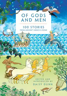 Cover of Of gods and men: 100 stories from Ancient Greece and Rome: 10 Stories from Ancient Greece and Rome