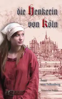 Cover of Die Henkerin von Köln: Historischer Roman: roman