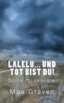 Cover of LaLeLu... und tot bist du! Psychokrimi aus Ostfriesland: Nordseekrimi Insel Borkum (German Edition)