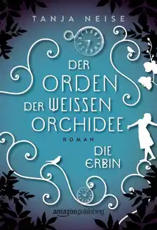 Cover of Die Erbin (Der Orden der weißen Orchidee 1) (German Edition)