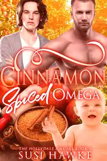 Cover of Cinnamon Spiced Omega: An M/M Omegaverse Mpreg Romance