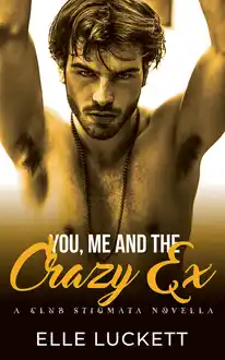 Cover of You, Me, and the Crazy Ex: A Club Stigmata Novella
