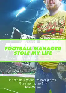 Cover of Football Manager stole my life: 20 years of beautiful obsession