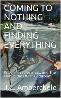 Cover of Coming to Nothing and Finding Everything