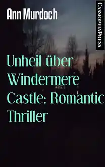 Cover of Unheil über Windermere Castle: Romantic Thriller: Cassiopeiapress Spannung (German Edition)