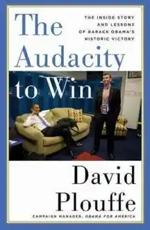 Cover of The audacity to win: the inside story and lessons of Barack Obama's historic victory