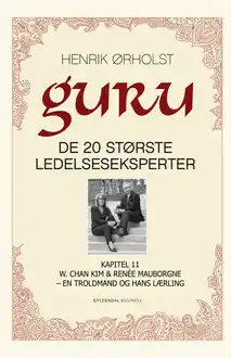 Cover of Guru: Kapitel 11. W. Chan Kim & Renée Mauborgne – en troldmand og hans lærling
