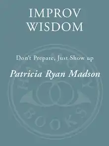 Cover of Improv Wisdom: Don't Prepare, Just Show Up