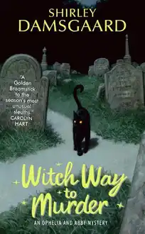 Cover of Witch Way to Murder: An Ophelia and Abby Mystery