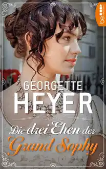 Cover of Die drei Ehen der Grand Sophy