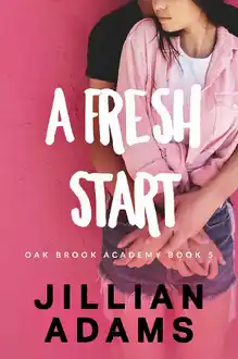 Cover of A Fresh Start: A Young Adult Sweet Romance (Oak Brook Academy Book 5)