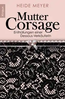 Cover of Mutter Corsage / Enthüllungen einer Dessous-Verkäuferin