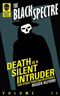 Cover of Death is a Silent Intruder and Other Thrilling Mysteries (The Black Spectre Book 2)