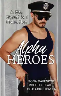Cover of Alpha Heroes: A Me, Myself & I Collection: collection