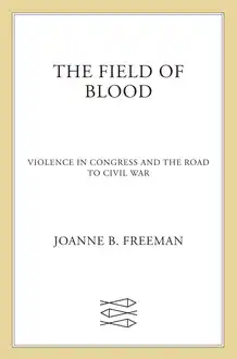 Cover of The field of blood violence in Congress and the road to civil war