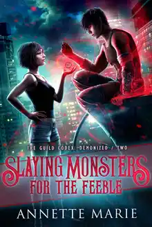 Cover of Slaying Monsters for the Feeble: The Guild Codex: Demonized / Two