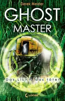 Cover of Das Licht das tötet 03 - Ghostmaster