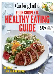 Cover of Cooking Light Your Complete Healthy Eating Guide: Eat Great and Lose Weight in