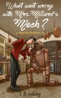Cover of What Went Wrong With Mrs Milliard's Mech?