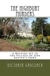 Cover of The Highbury murders: a mystery set in the village of Jane Austen's Emma: Novel