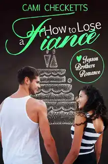 Cover of How to Lose a Fiancé: Jepson Brothers Romance