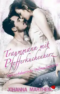 Cover of Traummann mit Pfefferkuchenherz - Drei verfuehrerische Weihnachtsstorys