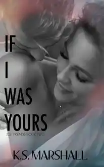Cover of If I Was Yours: Just Friends Duet Book Two