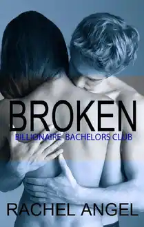 Cover of Broken (Bad Boys Billionaire Bachelors Club Book 4)