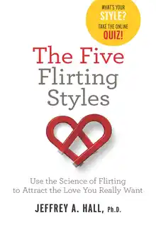 Cover of The Five Flirting Styles: Use the Science of Flirting to Attract the Love You Really Want