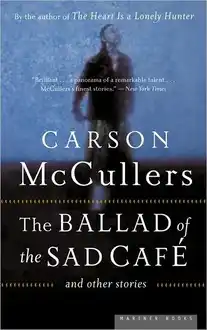 Cover of The Ballad of the Sad Cafe: And Other Stories
