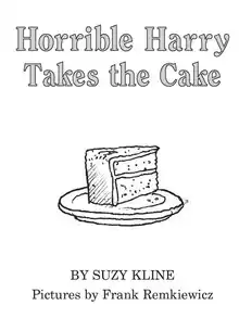 Cover of Horrible Harry Takes the Cake