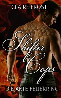 Cover of Die Akte Feuerring: Shifter Cops 01 (Drachenshifter romance) (German Edition)